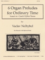Six Organ Preludes For Ordinary Time