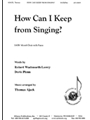 How Can I Keep From Singing
