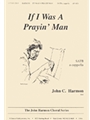 If I Was A Prayin Man - Satb A Cap
