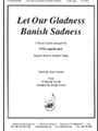 Let Our Gladness Banish Sadness