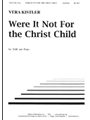 Were It Not For The Christ Child - Sab-pno