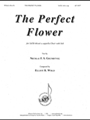 The Perfect Flower - Satb A Cap, Opt.