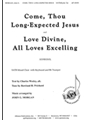 Come Thou Long-expected Jesus and Love Divine All Loves Excelling