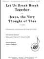 Let Us Break Bread Together and Jesus the Very Thought of Thee