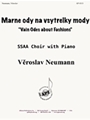 Marne Ody Na Vystrelky Mody/vain Odes - Ssaa-pno -