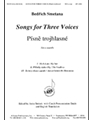 Songs For Three Voices - Ssa A Cap