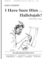 I Have Seen Him/hallelujah - Satb-org