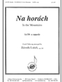 Na Horach/in The Mountains - Satb A Cap