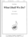 What Shall We Do? - Ssa A Cap