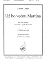 Uz Ho Vedou Martina/carrying Martin Home - Satb A Cap