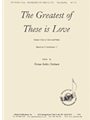 The Greatest Of These Is Love -unis Chr-pno