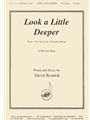 Look A Little Deeper - Satb-pno