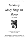 Tenderly Mary Sings To Sleep - Bouman - Satb-org