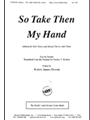 So Take Then My Hand - Satb-solo-pno