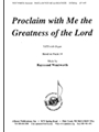 Proclaim With Me The Greatness - Satb