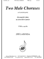 Two Male Choruses On Czech Folk Texts - Ttbb
