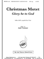 Christmas Motet: Glory Be To God