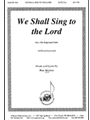 We Shall Sing To The Lord