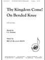 Thy Kingdom Come On Bended Knee