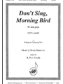 Dont Sing, Morning Bird (bulgarian) - Satb A Cap