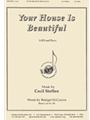 Your House Is Beautiful - Satb-pno