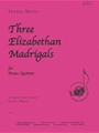 Three Elizabethan Madrigals For Br 5 -set
