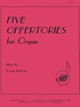 Five Offertories For Organ
