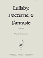 Lullaby, Nocturne, & Fantasie - Pno