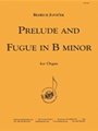 Prelude And Fugue In B Minor - Organ
