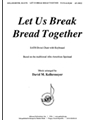 Let Us Break Bread Together