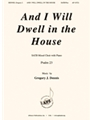 And I Will Dwell in the House