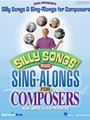 Silly Songs & Sing-alongs For Composers