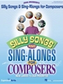 Silly Songs & Sing-alongs For Composers