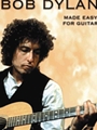 Bob Dylan Made Easy For Guitar