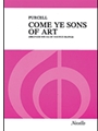 Come Ye Sons of Art