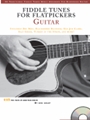Fiddle Tunes For Flatpickers: Guitar