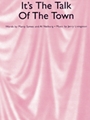 It's The Talk Of The Town