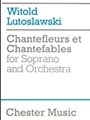Witold Lutoslawski: Chantefleurs Et Chantefables (Score)