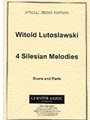 Witold Lutoslawski: 4 Silesian Melodies