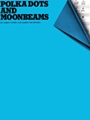 Polka Dots and Moonbeams