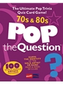 Pop The Question - 70's & 80's