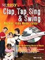 Clap Tap Sing & Swing