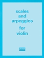 Scales and Arpeggios for Violin