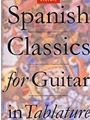 Spanish Classics For Guitar In Tablature