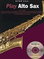 Step One -  Play Alto Sax