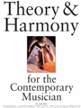 Theory & Harmony For The Contemporary Musician