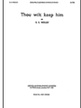 Thou Wilt Keep Him in Perfect Peace