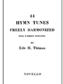 Forty-Four Hymn Tunes Freely Harmonized for Organ