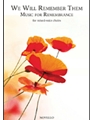 We Will Remember Them: Music for Remembrance