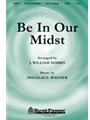 Be In Our Midst